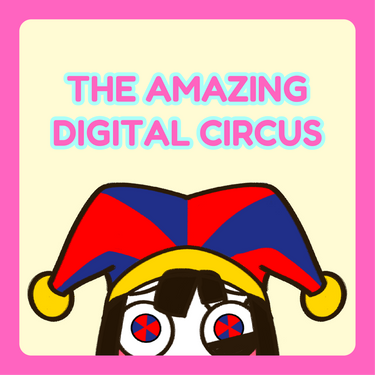 The Amazing Digital Circus
